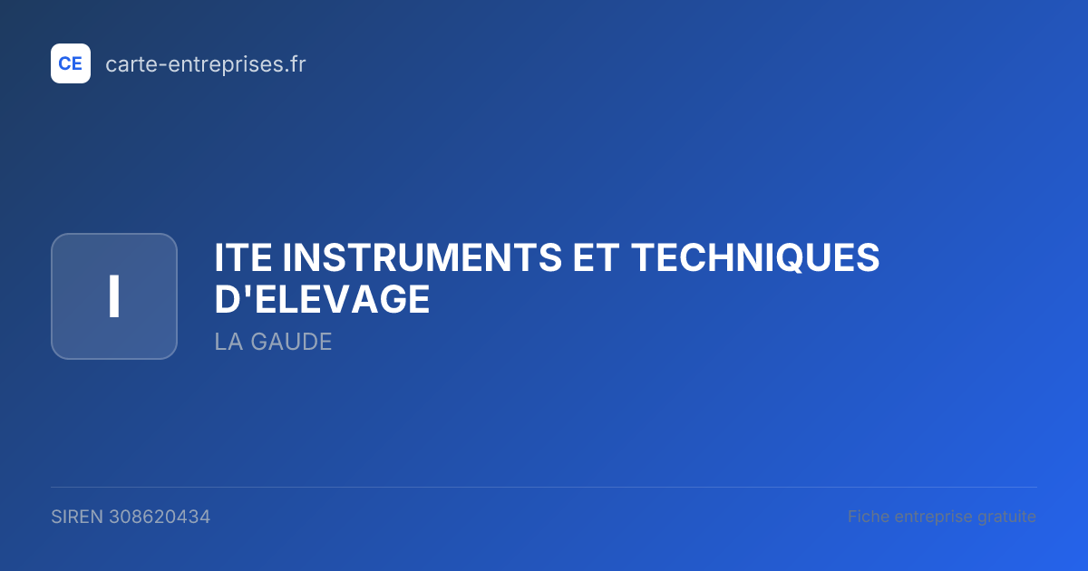 ITE INSTRUMENTS ET TECHNIQUES D'ELEVAGE — 308620434 — fiche entreprise