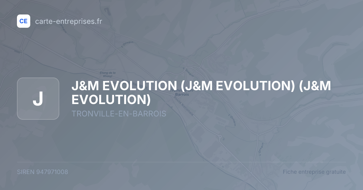 J&M EVOLUTION (J&M EVOLUTION) (J&M EVOLUTION) — 947971008 — fiche entreprise