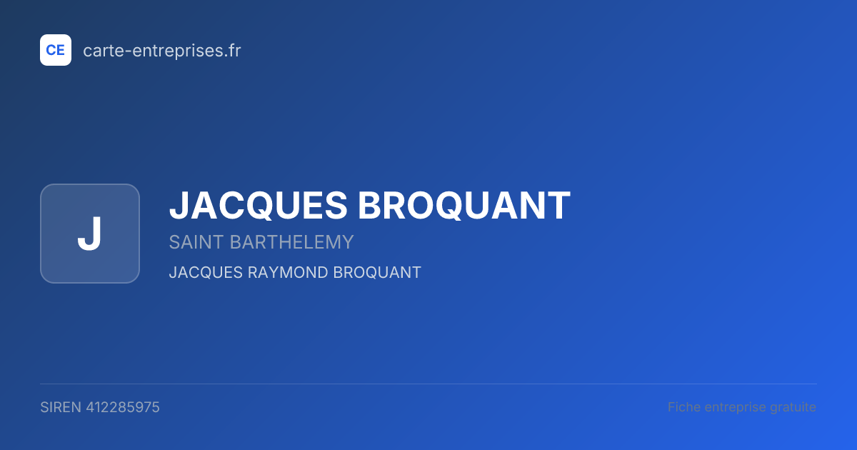 JACQUES BROQUANT — 412285975 — fiche entreprise
