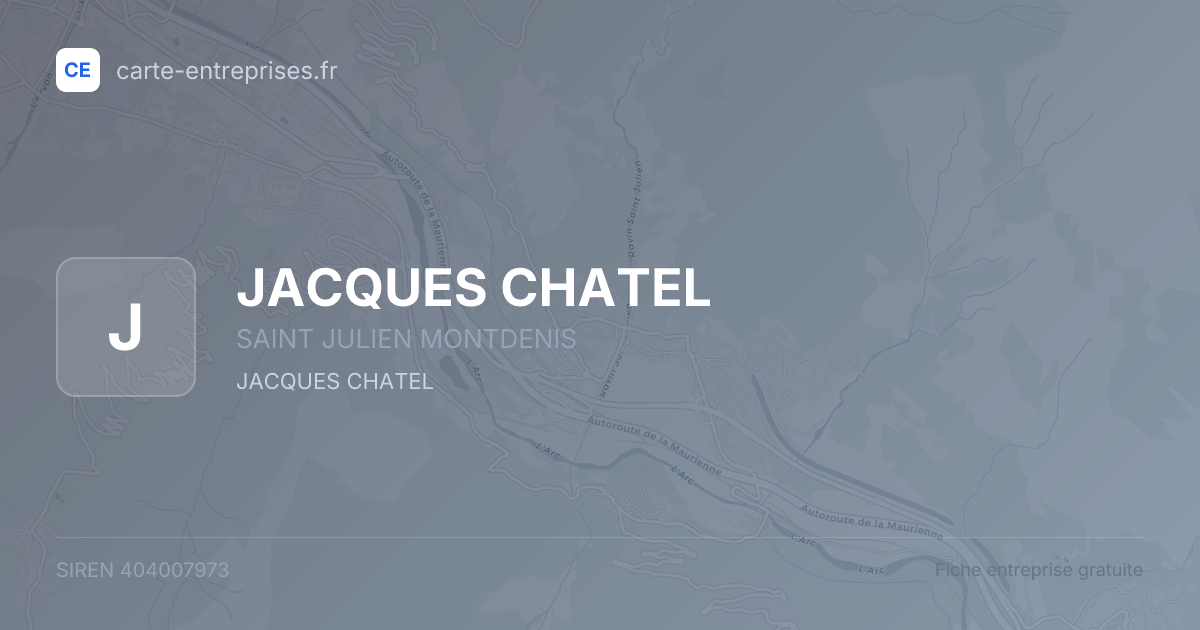 JACQUES CHATEL — 404007973 — fiche entreprise