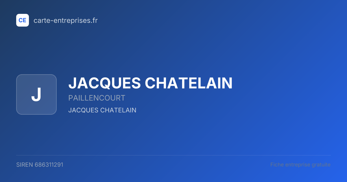 JACQUES CHATELAIN — 686311291 — fiche entreprise