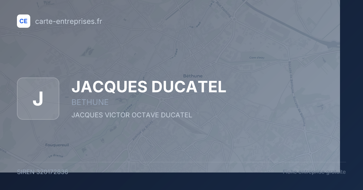 JACQUES DUCATEL — 320172836 — fiche entreprise