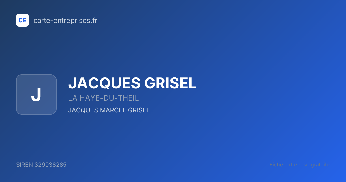 JACQUES GRISEL — 329038285 — fiche entreprise
