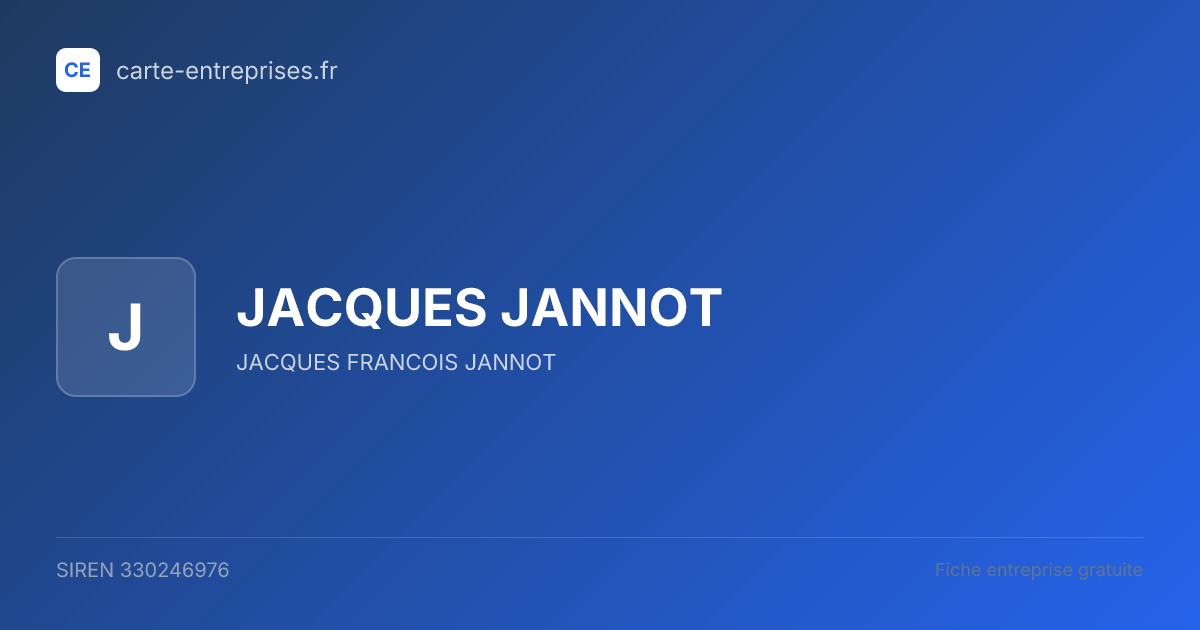 JACQUES JANNOT — 330246976 — fiche entreprise
