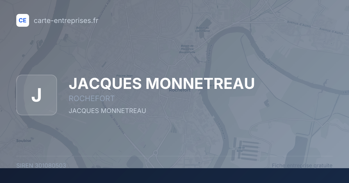 JACQUES MONNETREAU — 301080503 — fiche entreprise