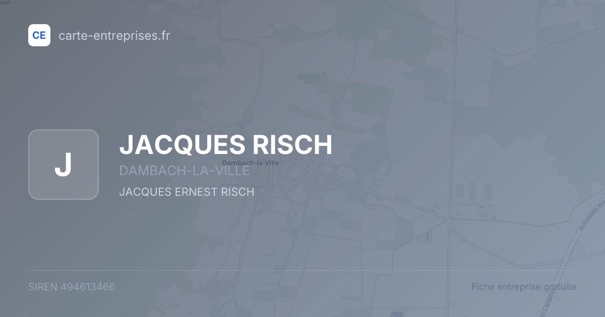 JACQUES RISCH — 494613466 — fiche entreprise