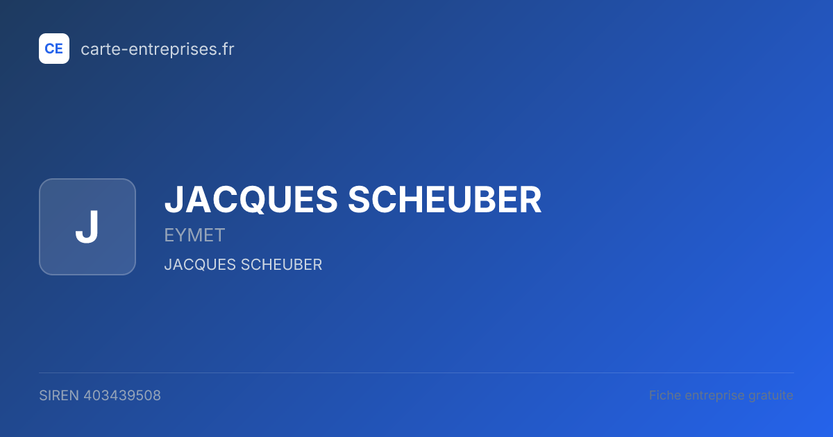 JACQUES SCHEUBER — 403439508 — fiche entreprise