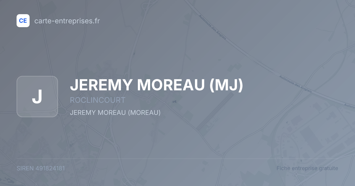 JEREMY MOREAU (MJ) — 491824181 — fiche entreprise
