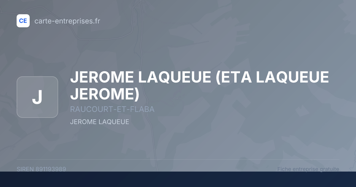 JEROME LAQUEUE (ETA LAQUEUE JEROME) — 891193989 — fiche entreprise