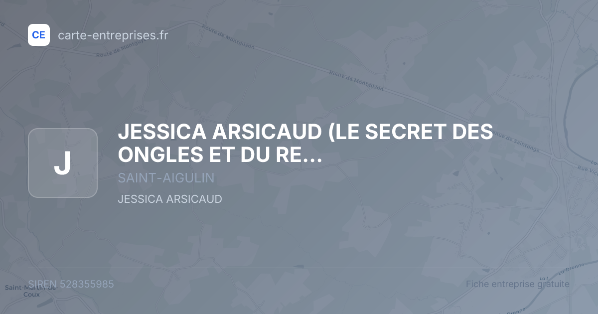 JESSICA ARSICAUD (LE SECRET DES ONGLES ET DU REGARD) — 528355985 — fiche entreprise