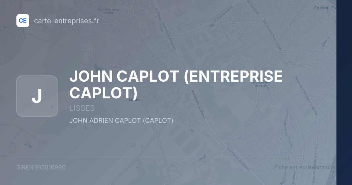 JOHN CAPLOT (ENTREPRISE CAPLOT) — 913810990 — fiche entreprise