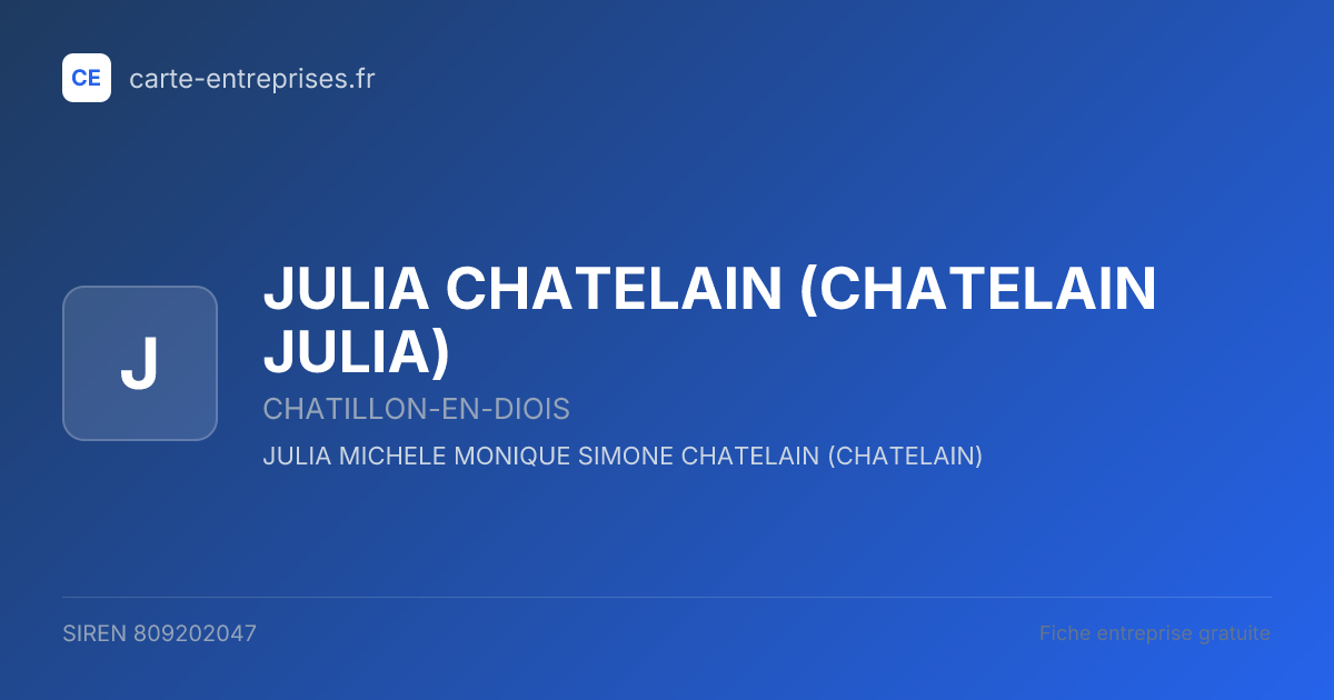 JULIA CHATELAIN (CHATELAIN JULIA) — 809202047 — fiche entreprise