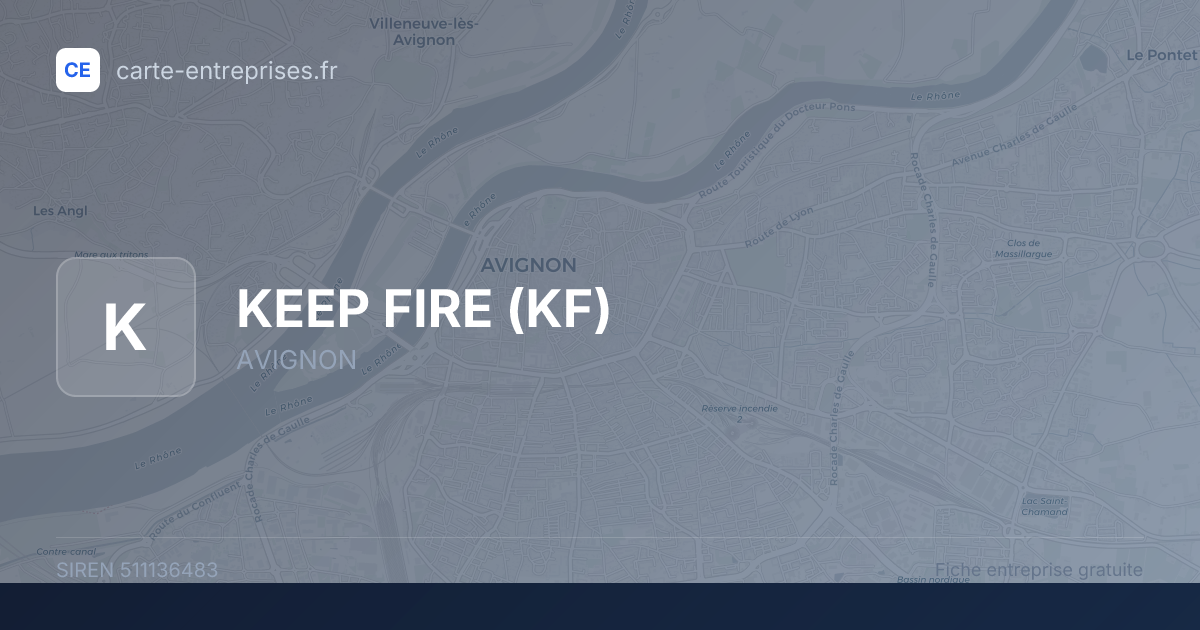 KEEP FIRE (KF) — 511136483 — fiche entreprise