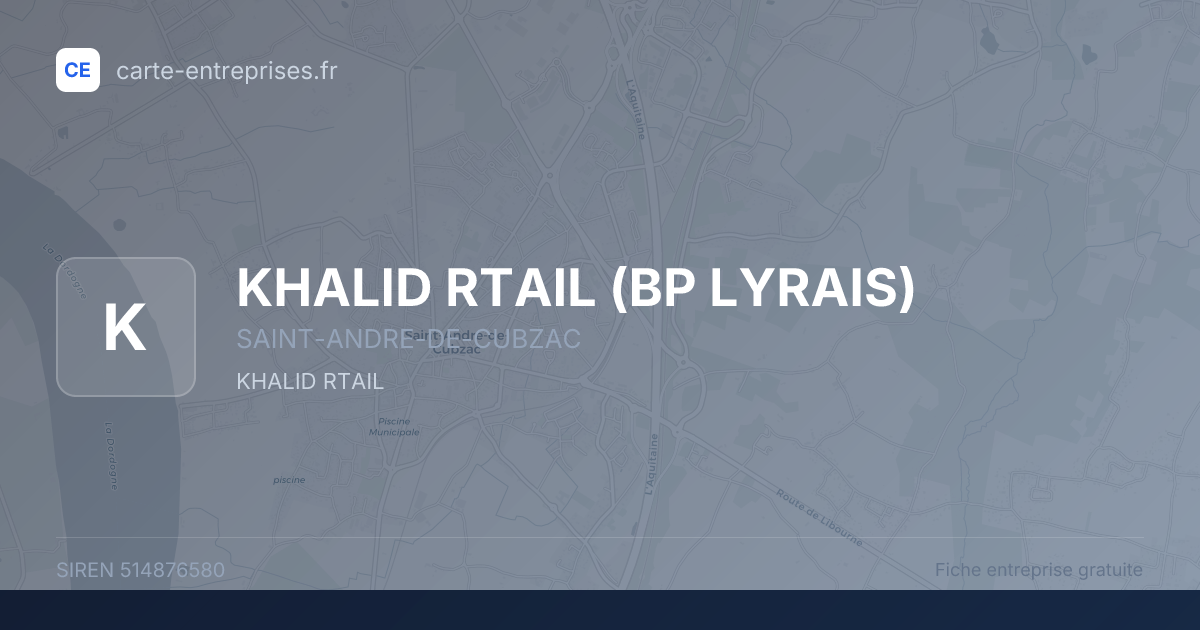 KHALID RTAIL (BP LYRAIS) — 514876580 — fiche entreprise