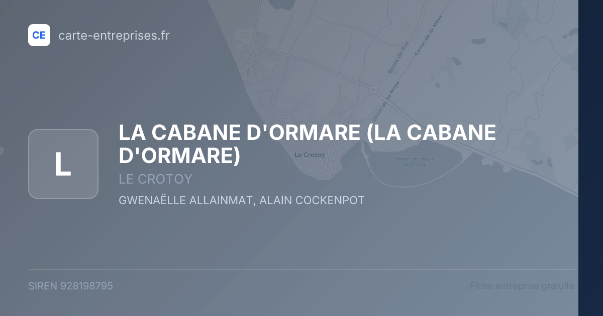 LA CABANE D'ORMARE — 928198795 — fiche entreprise