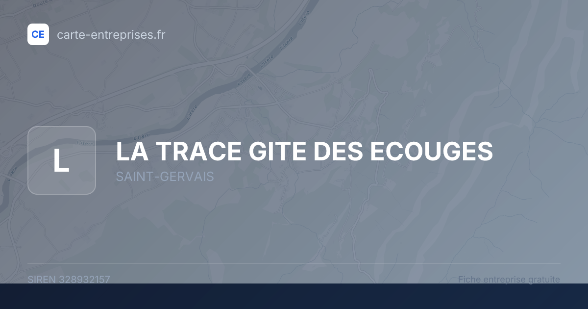 LA TRACE GITE DES ECOUGES — 328932157 — fiche entreprise