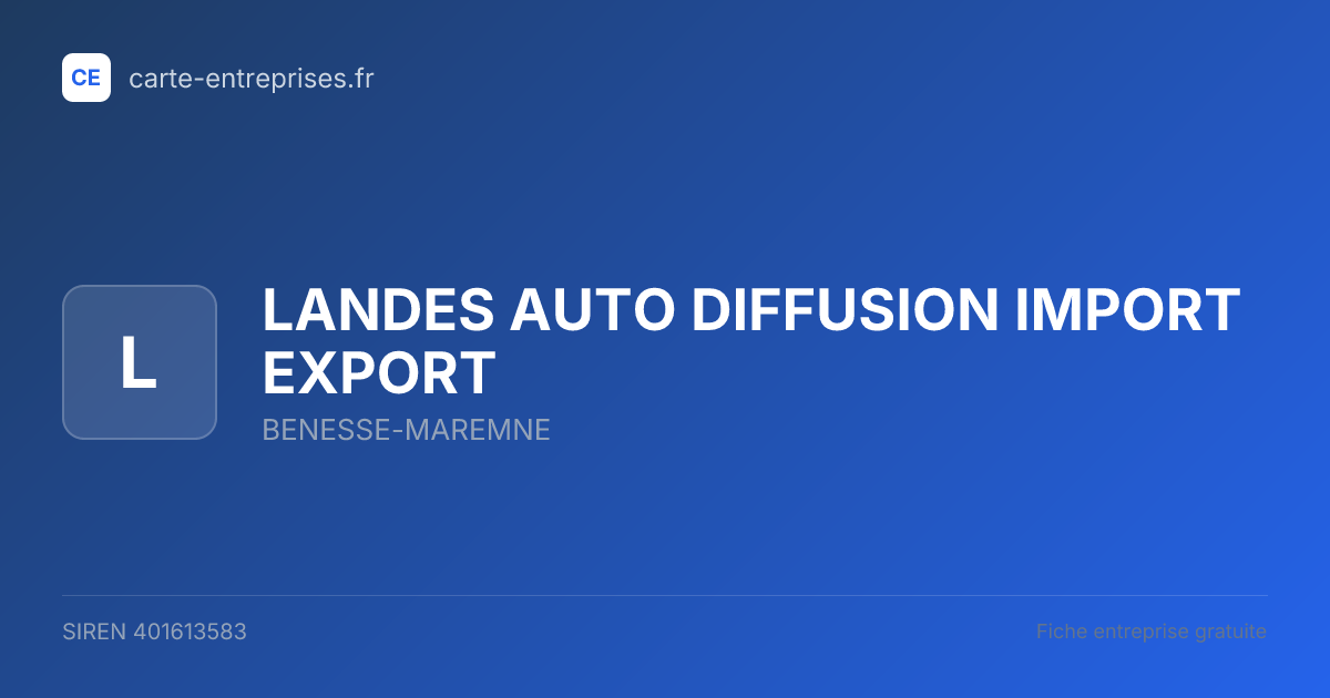 LANDES AUTO DIFFUSION IMPORT EXPORT — 401613583 — fiche entreprise