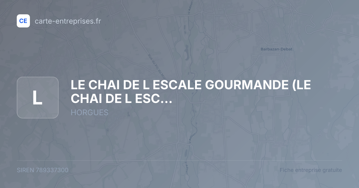 LE CHAI DE L ESCALE GOURMANDE (LE CHAI DE L ESCALE GOURMANDE) — 789337300 — fiche entreprise