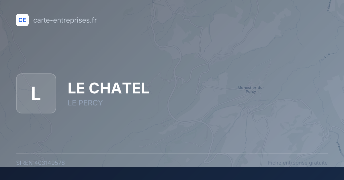 LE CHATEL — 403149578 — fiche entreprise