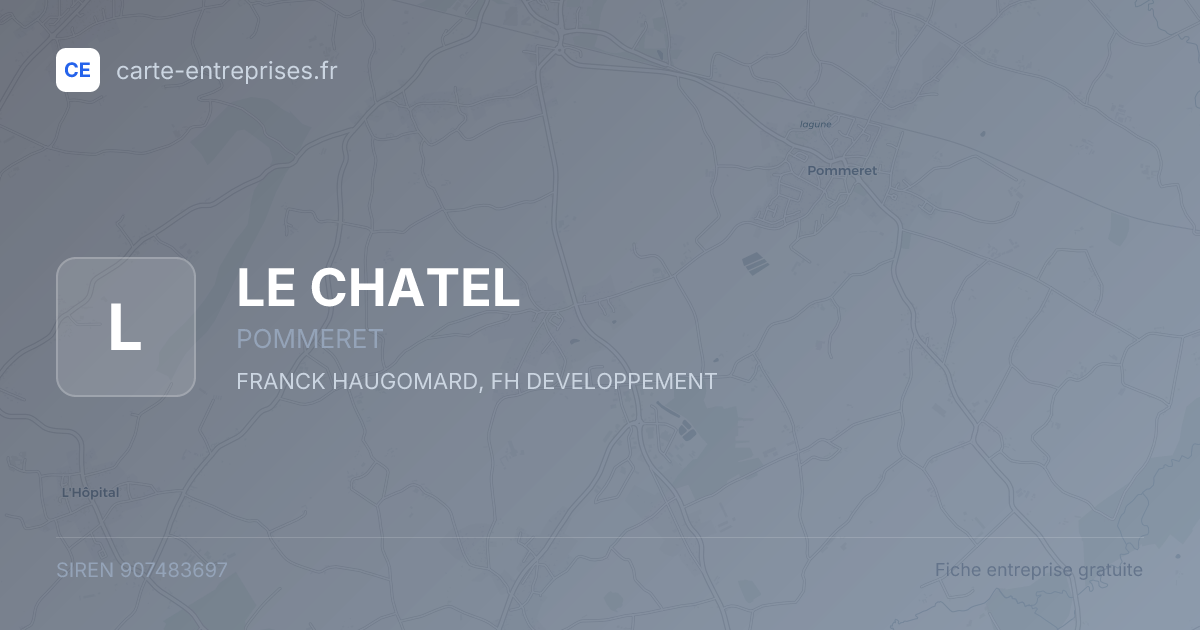 LE CHATEL — 907483697 — fiche entreprise