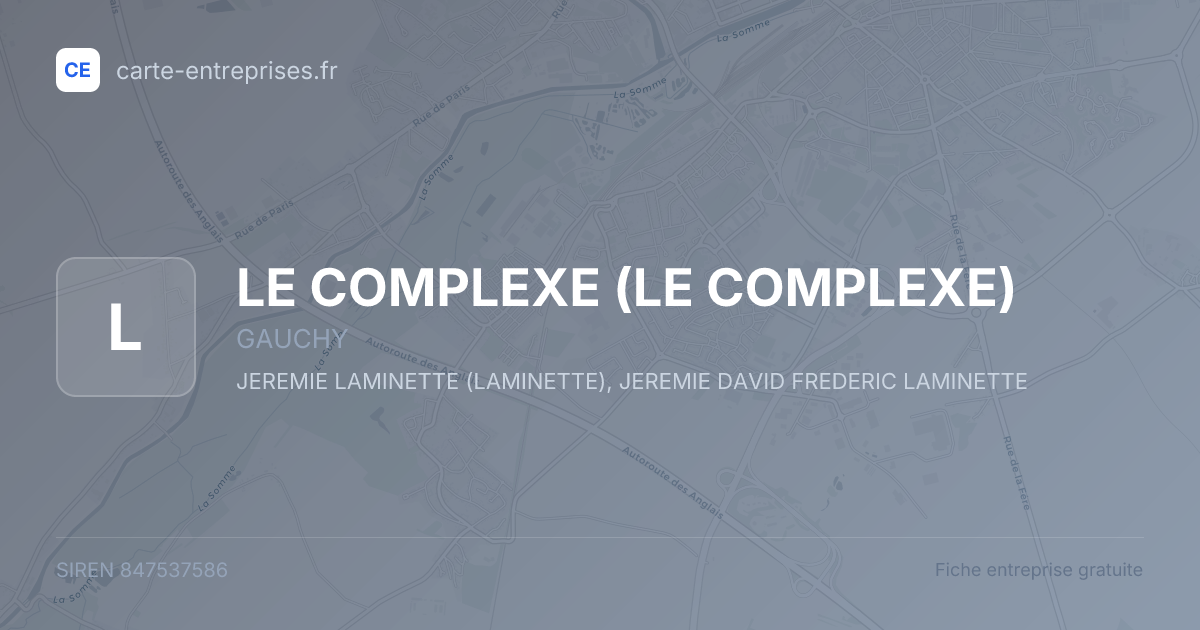 LE COMPLEXE — 847537586 — fiche entreprise