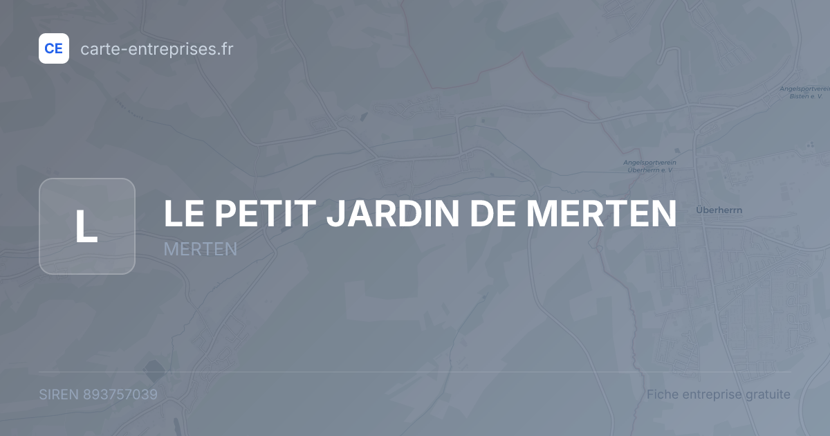 LE PETIT JARDIN DE MERTEN — 893757039 — fiche entreprise