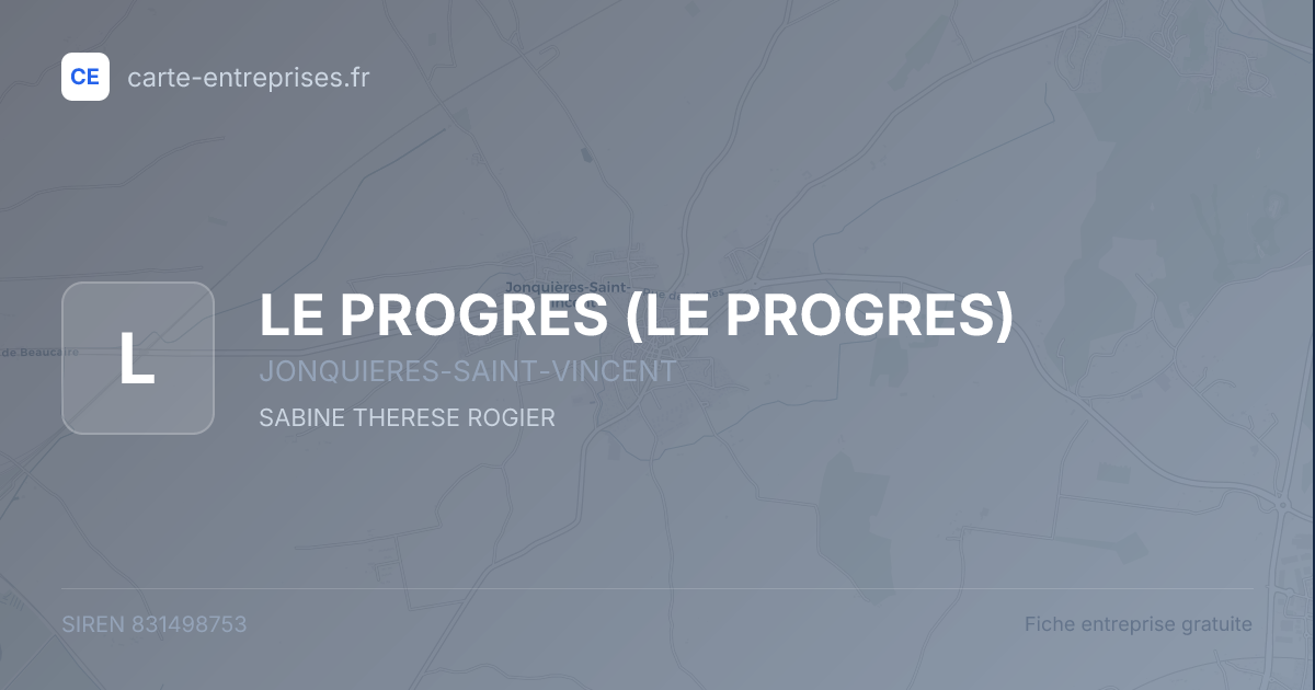 LE PROGRES — 831498753 — fiche entreprise