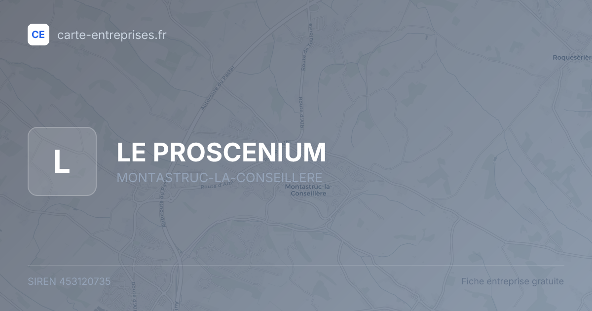 LE PROSCENIUM — 453120735 — fiche entreprise