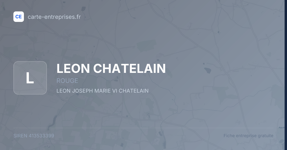 LEON CHATELAIN — 413533399 — fiche entreprise