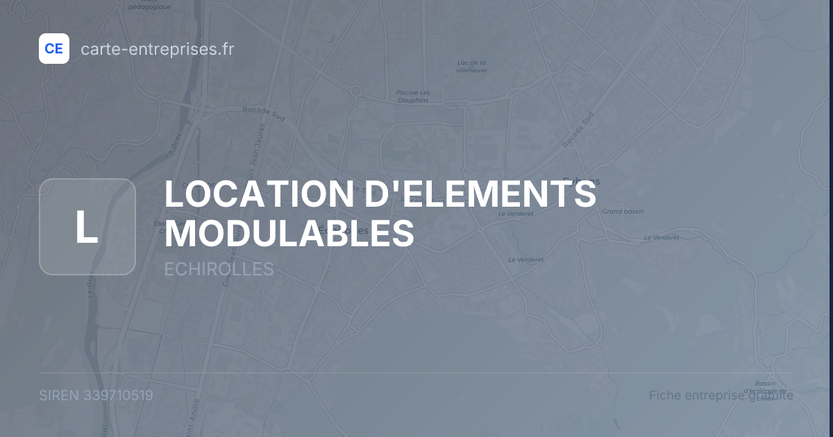 LOCATION D'ELEMENTS MODULABLES — 339710519 — fiche entreprise