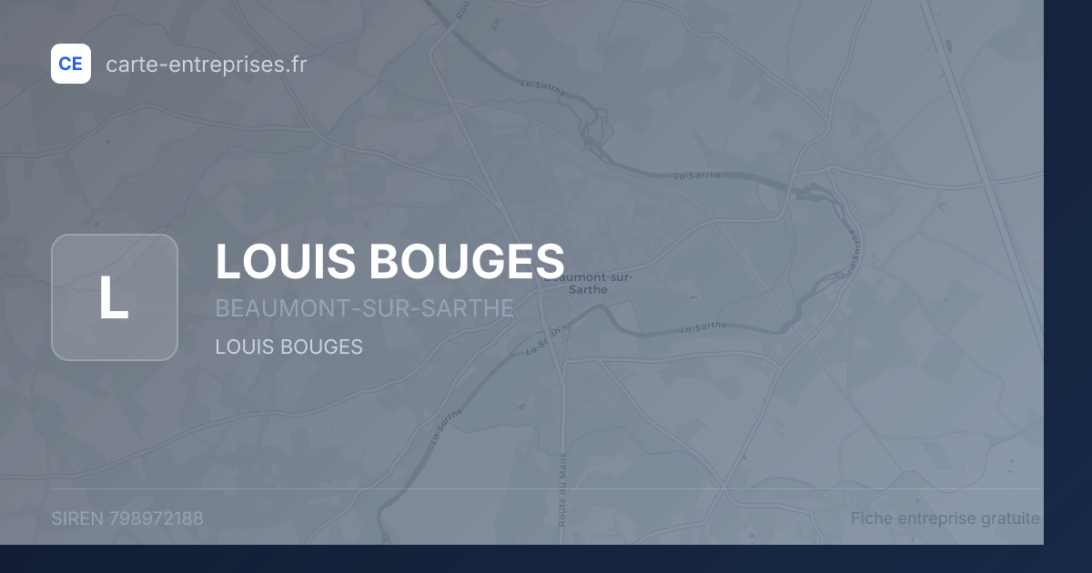 LOUIS BOUGES — 798972188 — fiche entreprise