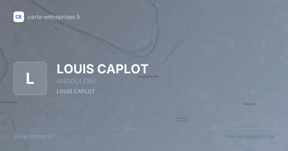 LOUIS CAPLOT — 318695087 — fiche entreprise