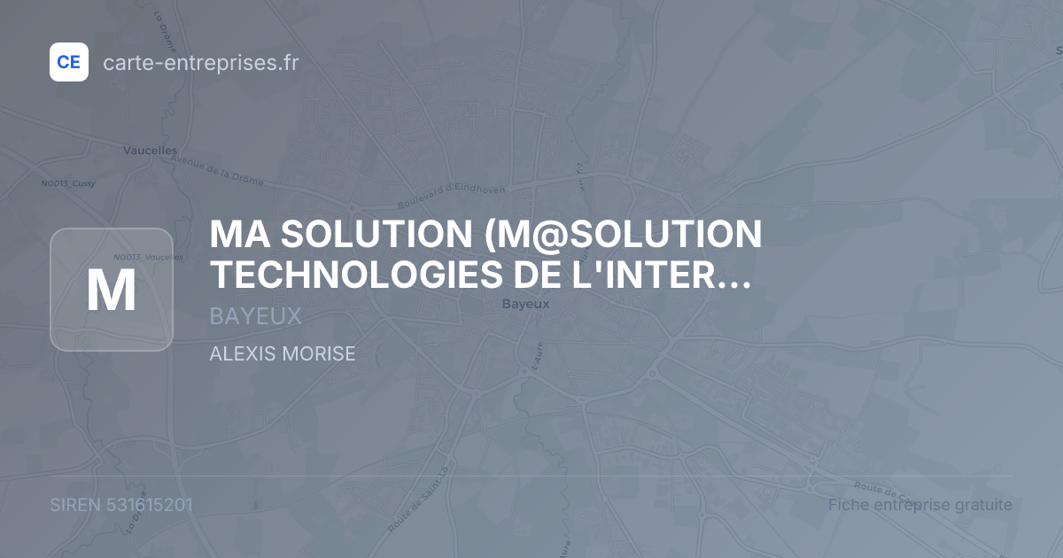 MA SOLUTION (M@SOLUTION TECHNOLOGIES DE L'INTERNET) (M@ SOLUTION) — 531615201 — fiche entreprise
