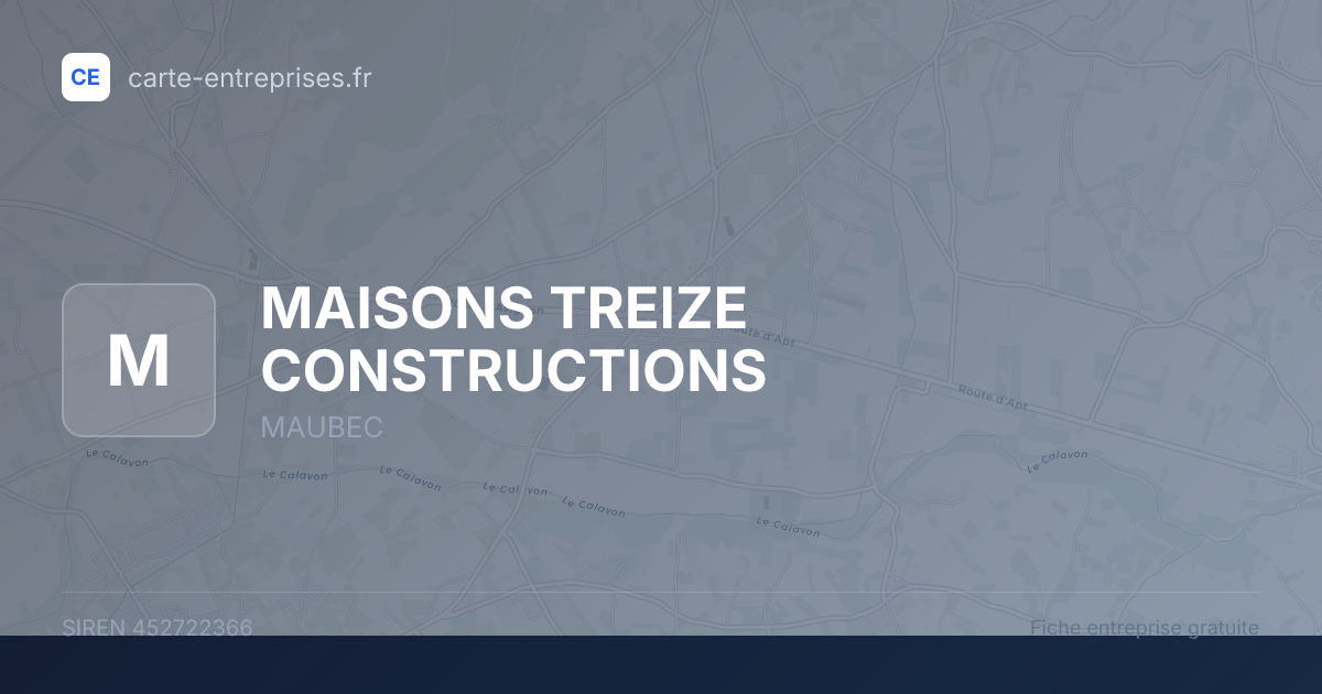 MAISONS TREIZE CONSTRUCTIONS — 452722366 — fiche entreprise