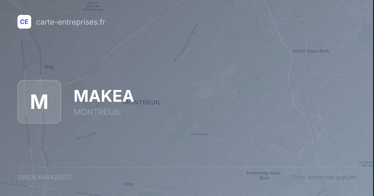 MAKEA — 444428577 — fiche entreprise