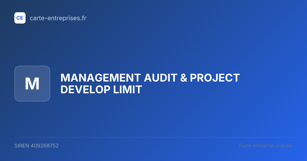 MANAGEMENT AUDIT & PROJECT DEVELOP LIMIT — 409268752 — fiche entreprise