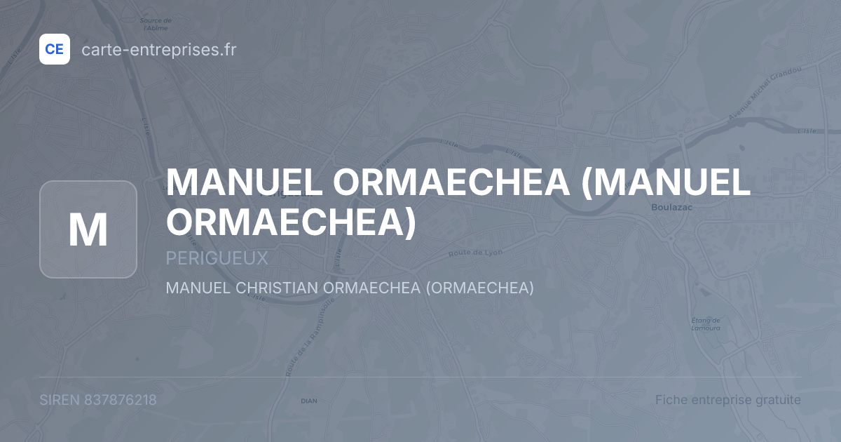 MANUEL ORMAECHEA — 837876218 — fiche entreprise