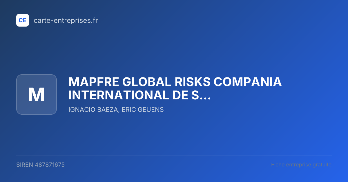 MAPFRE GLOBAL RISKS COMPANIA INTERNATIONAL DE SEGUROS Y REASEGUROS — 487871675 — fiche entreprise