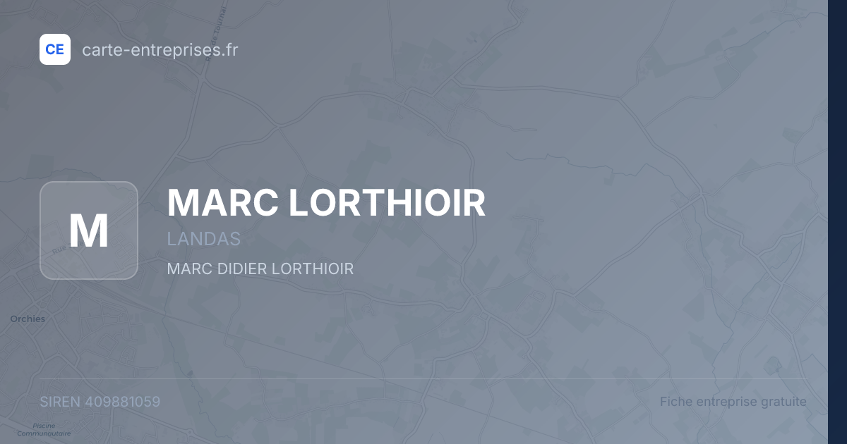 MARC LORTHIOIR — 409881059 — fiche entreprise