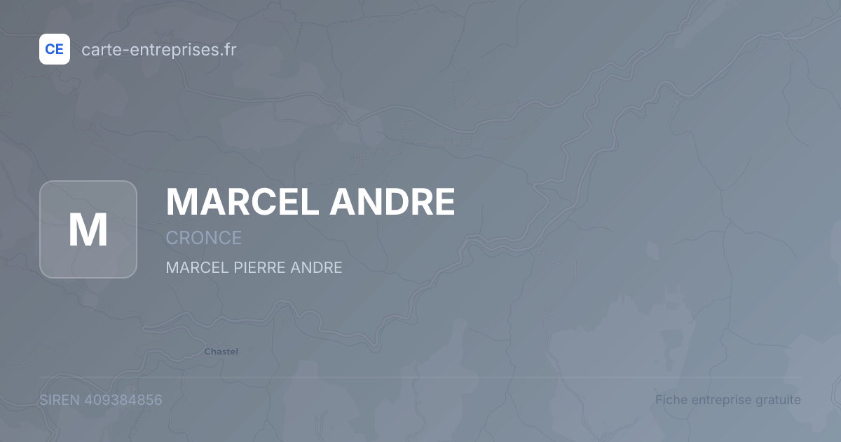 MARCEL ANDRE — 409384856 — fiche entreprise