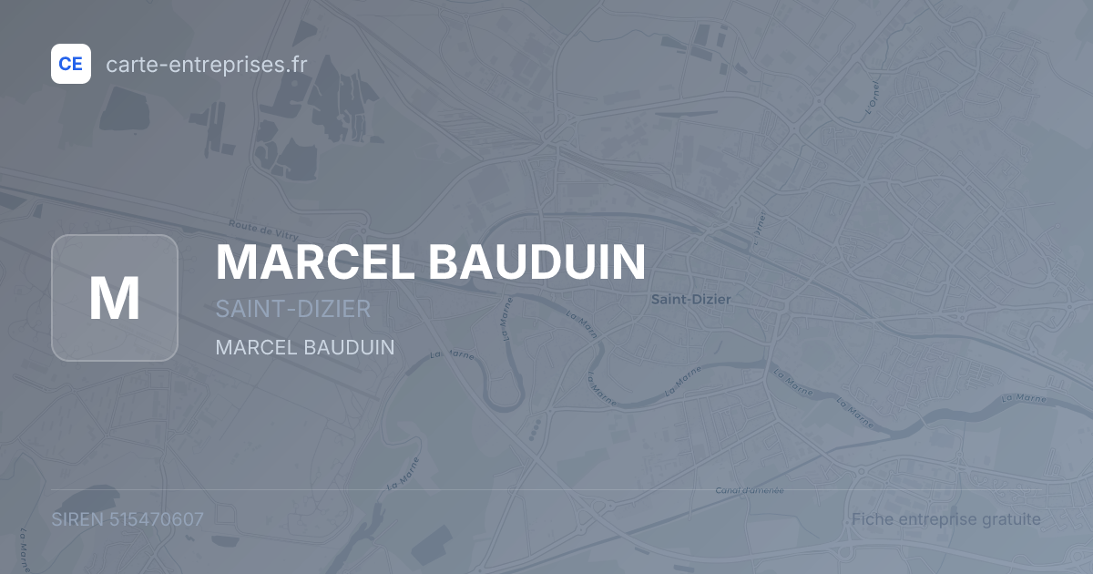 MARCEL BAUDUIN — 515470607 — fiche entreprise