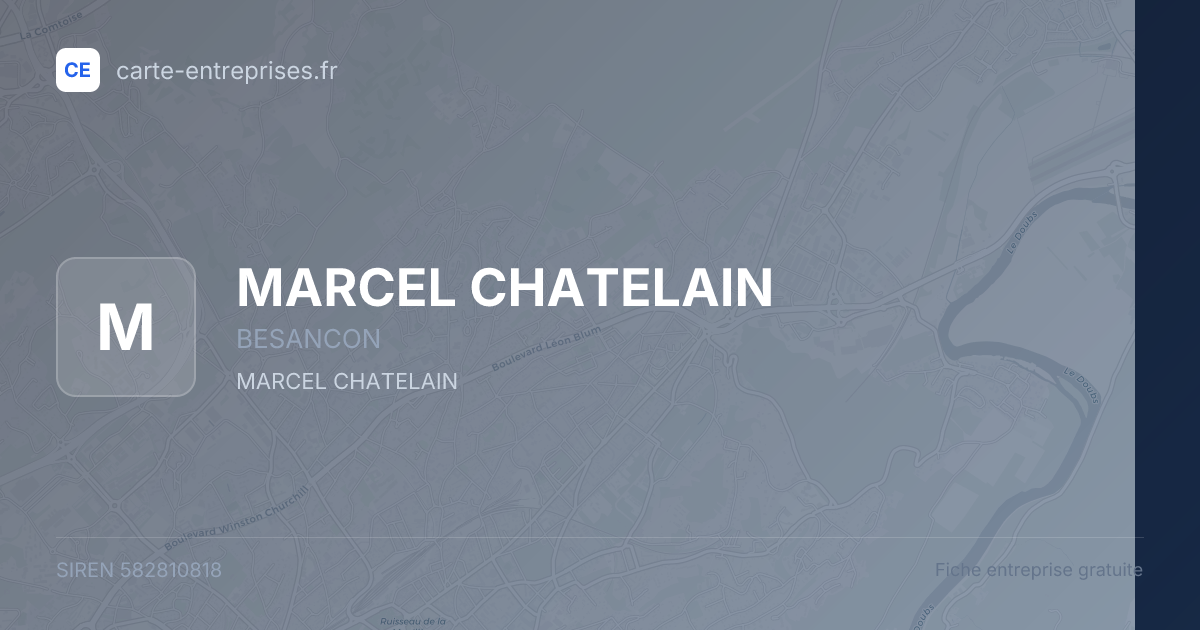MARCEL CHATELAIN — 582810818 — fiche entreprise