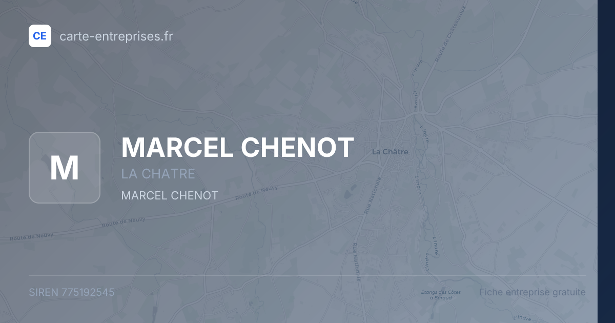 MARCEL CHENOT — 775192545 — fiche entreprise
