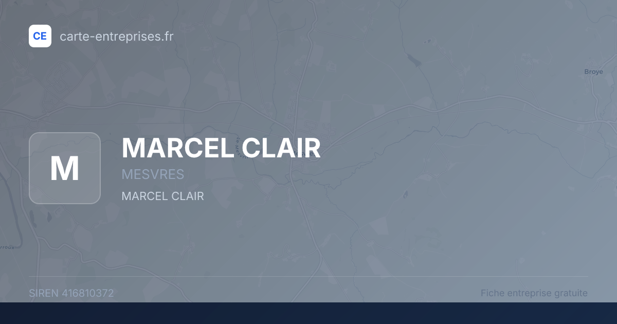MARCEL CLAIR — 416810372 — fiche entreprise