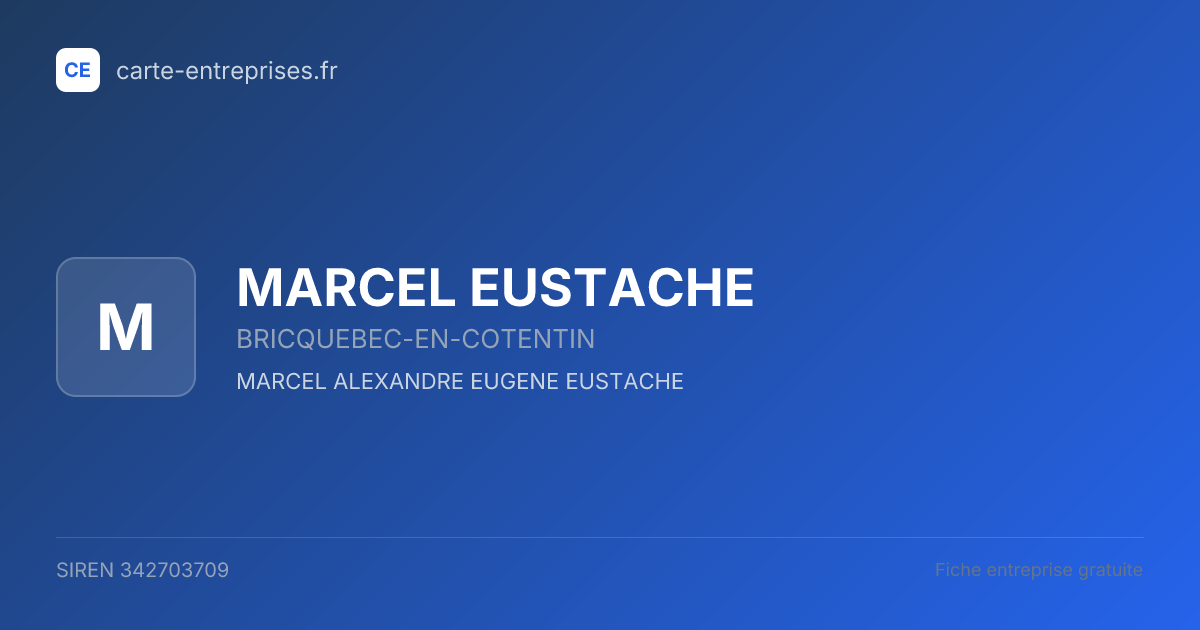 MARCEL EUSTACHE — 342703709 — fiche entreprise