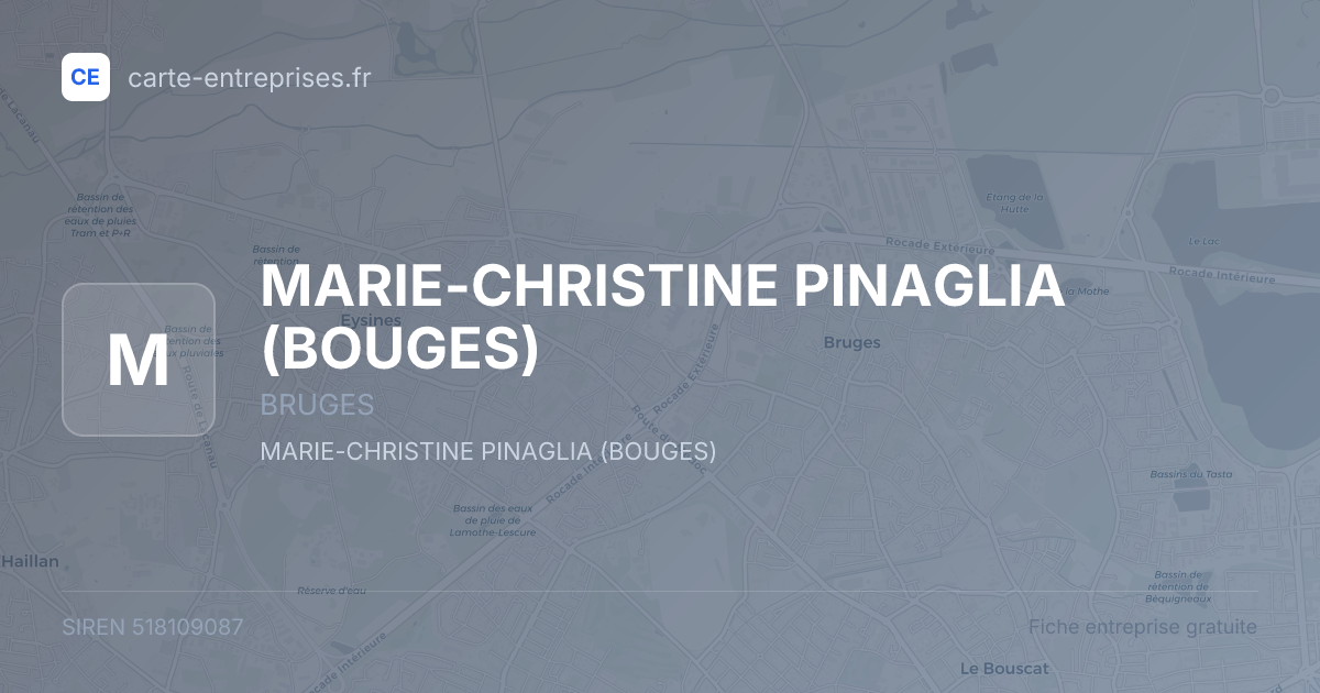 MARIE-CHRISTINE PINAGLIA (BOUGES) — 518109087 — fiche entreprise