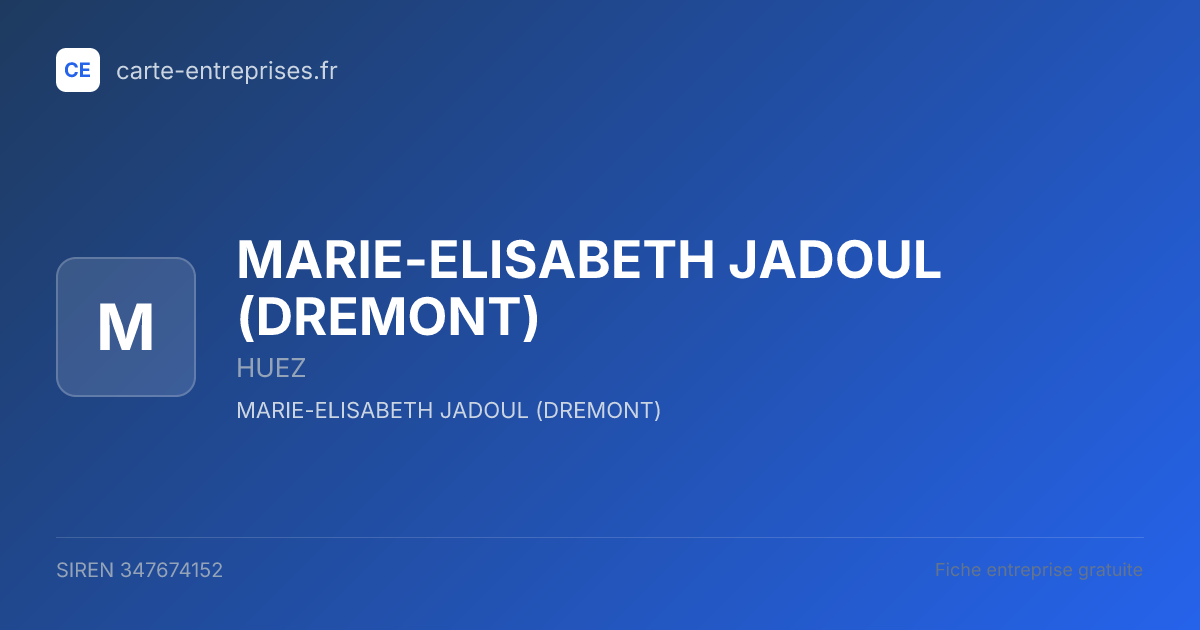MARIE-ELISABETH JADOUL (DREMONT) — 347674152 — fiche entreprise