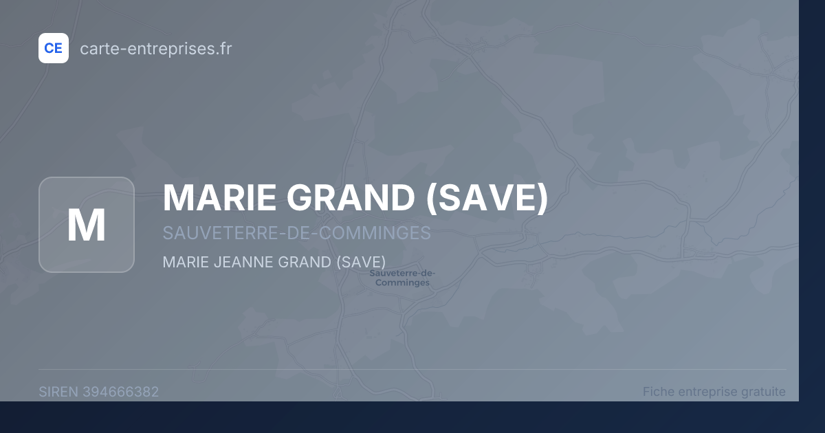 MARIE GRAND (SAVE) — 394666382 — fiche entreprise