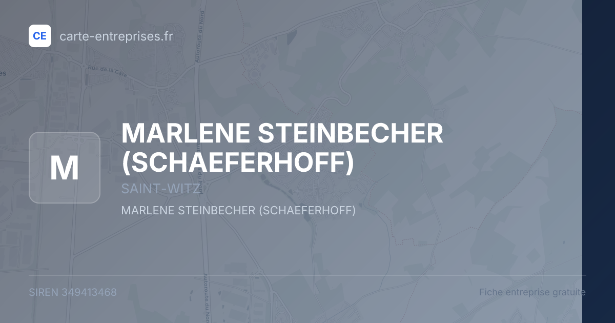 MARLENE STEINBECHER (SCHAEFERHOFF) — 349413468 — fiche entreprise