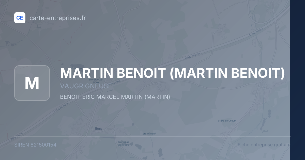 MARTIN BENOIT (MARTIN BENOIT) — 821500154 — fiche entreprise